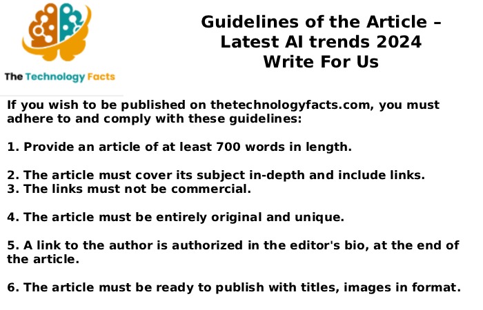 Guidelines of the Article – Latest AI trends 2024 Write For Us